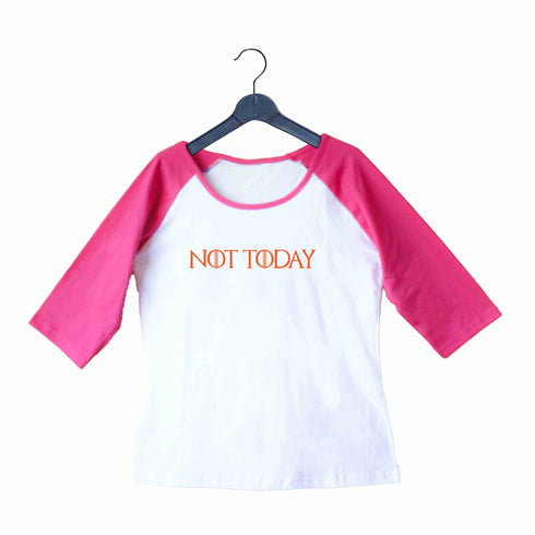 4 TV Series NOT TODAY Custom Printed Graphic Design Raglan T-Shirt for Women